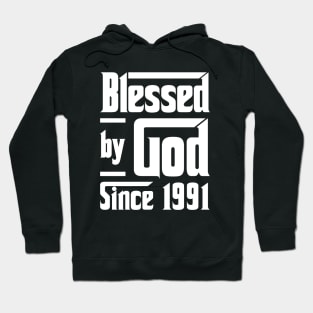 Blessed By God Since 1991 Hoodie